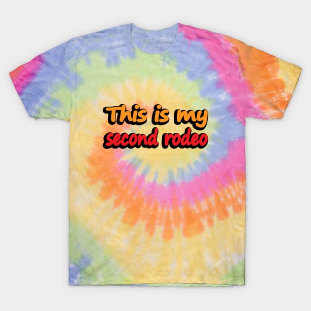 This is my second rodeo - fun quote T-Shirt by DinaShalash